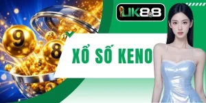 Xổ Số KENO Trải Nghiệm Cá Cược Hiện Đại Tỷ Lệ Ăn Siêu Cao